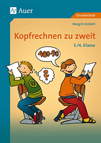 Kopfrechnen zu zweit, Klasse 3/4: Grundschule von Auer Verlag i.d.AAP LW